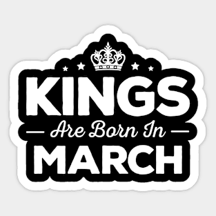 Kings Are Born In March Sticker